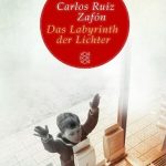 Carlos Ruiz Zafón, Das Labyrinth der Lichter, 2016