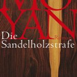 Mo Yan, Die Sandelholzstrafe, 2009